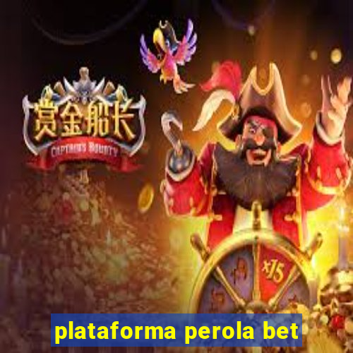 plataforma perola bet